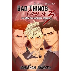Bad Things Come in 3s | Jonathan Hawker (ISBN: 9798295564901)