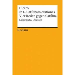 In L. Catilinam orationes / Vier Reden gegen Catilina | Cicero, Michael von Albrecht, Michael von Albrecht (2016)