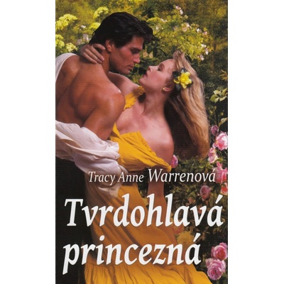 Tvrdohlavá princezná - Tracy Anne Warrenová