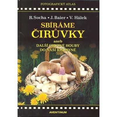 Sbíráme čirůvky - Socha, Radomír; Baier, Jiří; Hálek