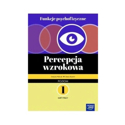 Funkcje psychofizyczne. Karty pracy. Percepcja wzrokowa. Poziom 1