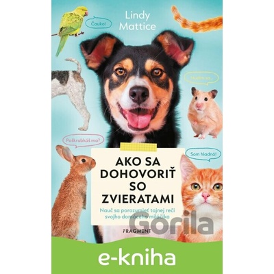 Ako sa dohovoriť so zvieratami - Lindy Mattice