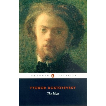The Idiot - Fjodor Michajlovič Dostojevskij