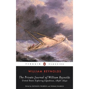 Private Journal of William Reynolds | William Reynolds, Nathaniel Philbrick, Thomas Philbrick, Nathaniel Philbrick, Thomas Philbrick (2004)