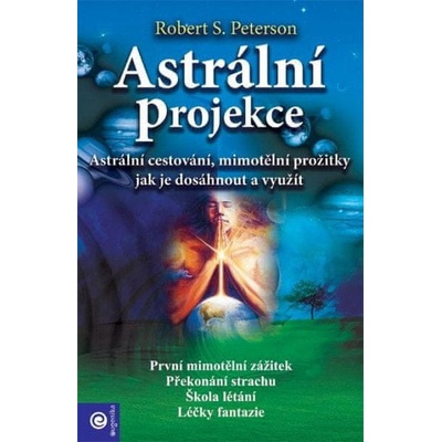 Astrální projekce - Robert S. Peterson