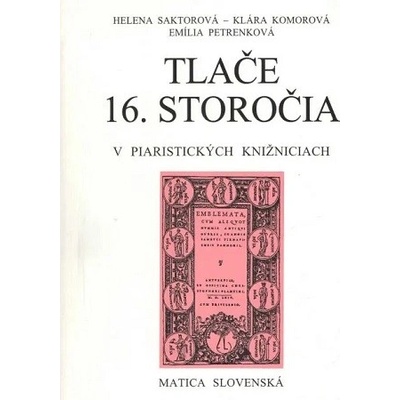 Tlače 16. storočia v piaristických knižniciach - Emília Petrenková