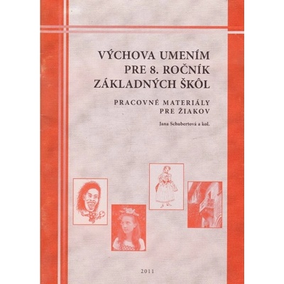 Výchova umením pre 8. ročník základných škôl Jana Schubertová a kol.