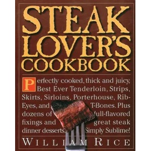 Steak Lover's Cookbook | William Rice (ISBN: 9780761100805)