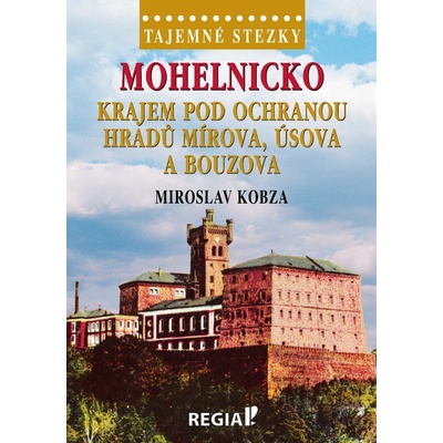 Tajemné stezsky - Mohelnicko: Krajem pod ochranou hradů Mírova, Úsova a Bouzova – Zboží Mobilmania