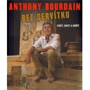 Bez servítku - Anthony Bourdain