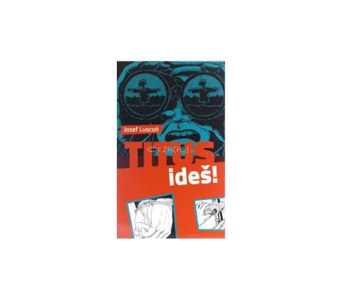 Titus , ideš!