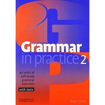Grammar in Practice 2 with tests - Gower Roger