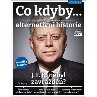 Co kdyby... J. F. K. nebyl zavražděn?
