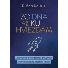 Zo dna ku hviezdam - Dušan Kadlec