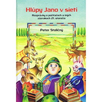Hlúpy Jano v sieti Peter Stoličný