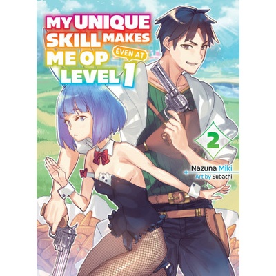 My Unique Skill Makes Me Op Even at Level 1 Vol 2