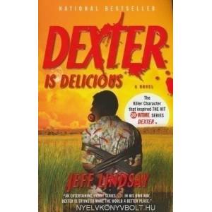 Dexter is Delicious. Dexter, englische Ausgabe | Jeff Lindsay (2011)