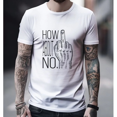 Bullshirt.sk pánske tričko How About No biele
