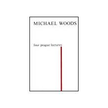 Four Prague Lectures and other Texts - Michael Woods