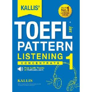 KALLIS' iBT TOEFL Pattern Listening 1: Concentrate | Kallis (ISBN: 9781507742716)