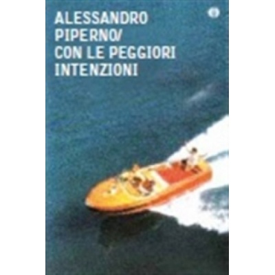 S těmi nejhoršími úmysly - Alessandro Piperno