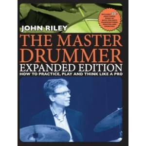 The Master Drummer - Expanded Edition How to Practice, Play and Think Like a Pro (Book/Online Video ) | RILEY JOHN (ISBN: 9781705175163)