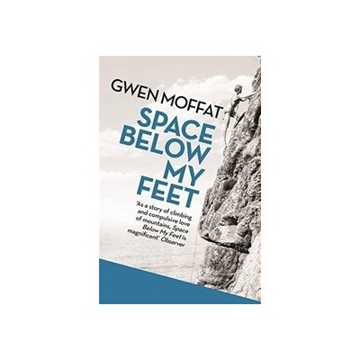 Space Below My Feet Moffat Gwen