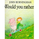 Would You Rather? - John Burningham