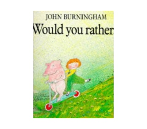 Would You Rather? - John Burningham