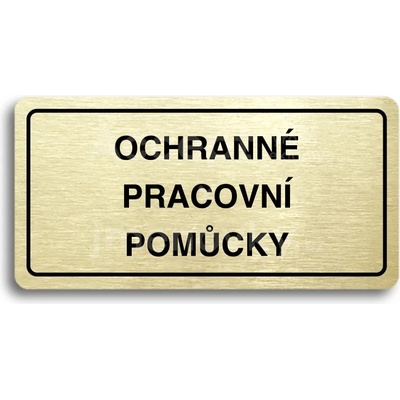 ACCEPT Piktogram OCHRANNÉ PRACOVNÍ POMŮCKY - zlatá tabulka - černý tisk
