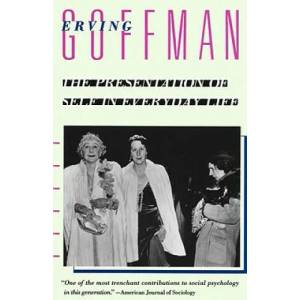 The Presentation of Self in Everyday Life | Erving Goffman (ISBN: 9780385094023)
