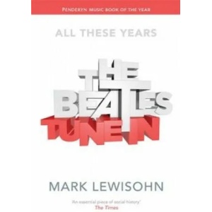 Beatles - All These Years | Mark Lewisohn (2015)