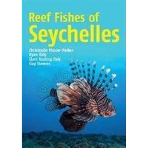 Reef Fishes of Seychelles | Christophe Mason-Parker, Ryan Daly, Clare Keating Daly, Guy Stevens (ISBN: 9781912081479)