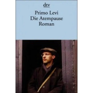 Die Atempause | Primo Levi, Barbara Picht, Robert Picht (ISBN: 9783423117791)