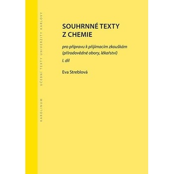 Souhrnné texty z chemie pro přípravu k přijímacím zkouškám I. - Streblová Eva