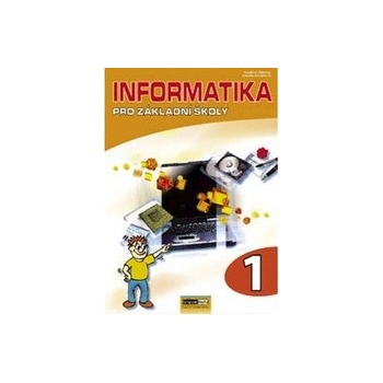 Informatika pro základní školy 1 Vladimír Němec Libuše Kovářová