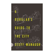 A Burglar's Guide to the City - Manaugh GeoffPaperback