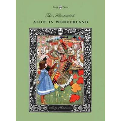 Illustrated Alice in Wonderland (The Golden Age of Illustration Series) | Lewis Carroll, Various