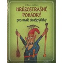 Hrůzostrašné pohádky pro malé strašpytlíky