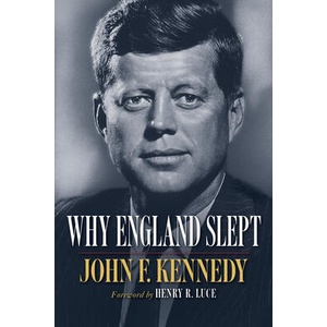 Why England Slept | John F. Kennedy, Henry R. Luce (ISBN: 9798350501667)
