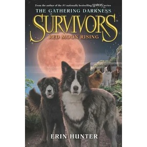 Survivors: The Gathering Darkness #4: Red Moon Rising | Erin Hunter, Laszlo Kubinyi, Julia Green (ISBN: 9780062343468)