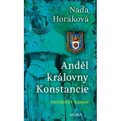 Anděl královny Konstancie - Naďa Horáková