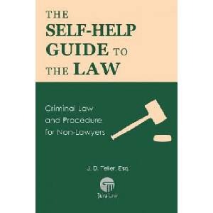 The Self-Help Guide to the Law: Criminal Law and Procedure for Non-Lawyers (ISBN: 9781681090535)
