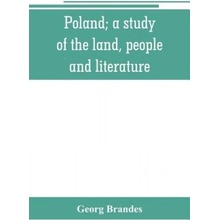 Poland; a study of the land, people, and literature