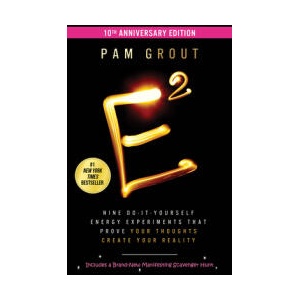 E-Squared: Nine Do-It-Yourself Energy Experiments That Prove Your Thoughts Create Your Reality | GROUT PAM (ISBN: 9781401976361)