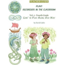 "Goin' to Play Along Our Way: Recorders in the Classroom" - "Grade Four Teacher Edition" ("Gable David")(Paperback / softback)