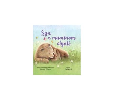 Syn v maminom objatí - Gregory E. Lang, Gail Yerrill (ilustrátor)