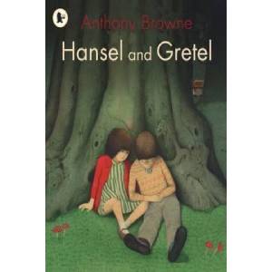 Hansel and Gretel | Anthony Browne (ISBN: 9781406318524)