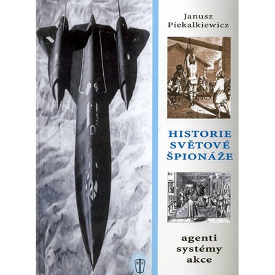 Historie světové špionáže - Janusz Piekalkiewicz