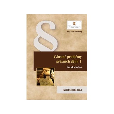 Vybrané problémy právních dějin 1 - Karel Schelle ed.
